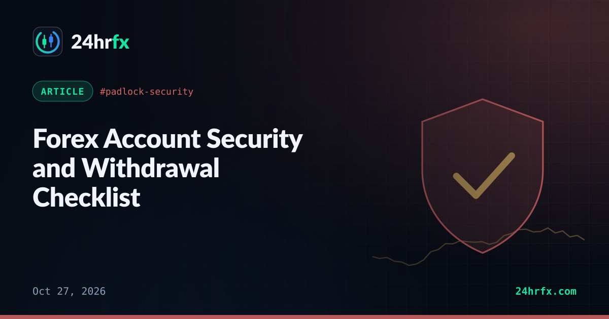 Forex Account Security and Withdrawal Checklist